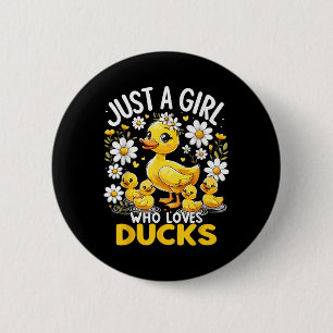 Cute Duck Lover Just A Girl Who Loves Ducks  Button