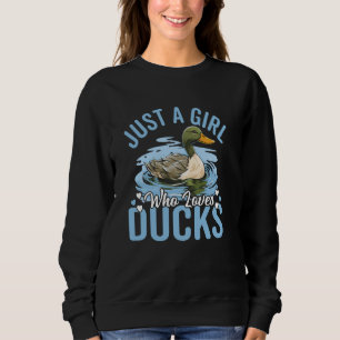 Cute Duck Lover Owner Just a Girl Who Loves Ducks Sweatshirt