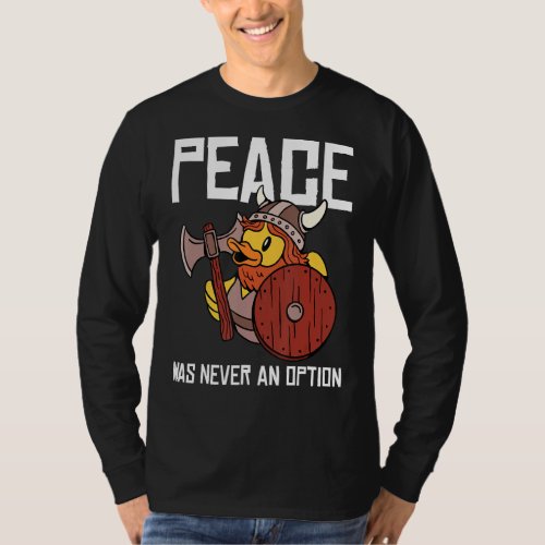 Cute Duck Peace Was Never An Option T_Shirt