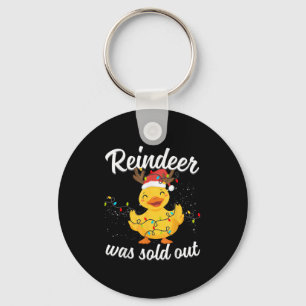 Cute Duck With The Saying Reindeer Was Sold Out Ch Keychain