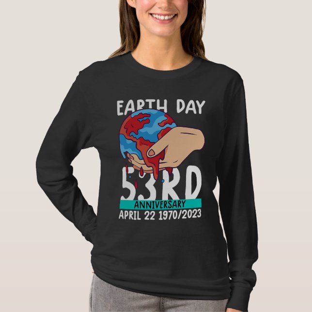 cute earth day  53rd anniversary earth day   4 T-Shirt (Front)