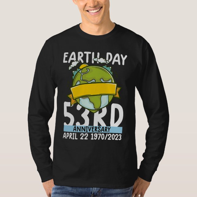 cute earth day 53rd anniversary earth day  4 T-Shirt (Front)