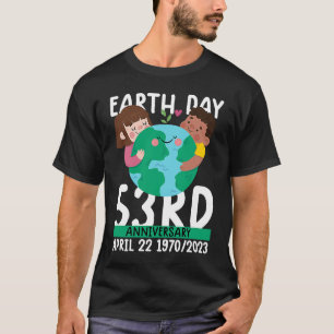 cute earth day 53rd anniversary earth day T-Shirt