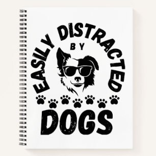 Cute Easily Distracted by Dogs pet lovers Frit-Tee Notebook