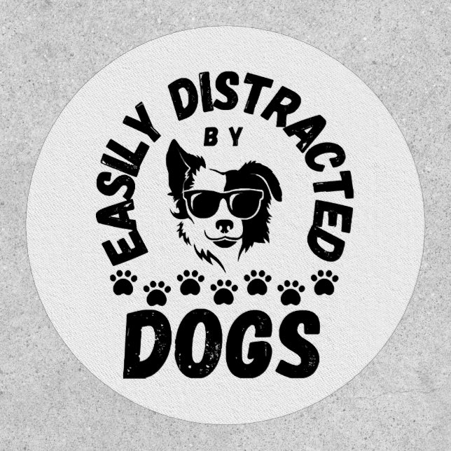 Cute Easily Distracted by Dogs pet lovers Frit-Tee Patch (Front)