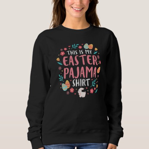 Cute Easter 2022 Pajama Spring Pjs This Is My East Sweatshirt