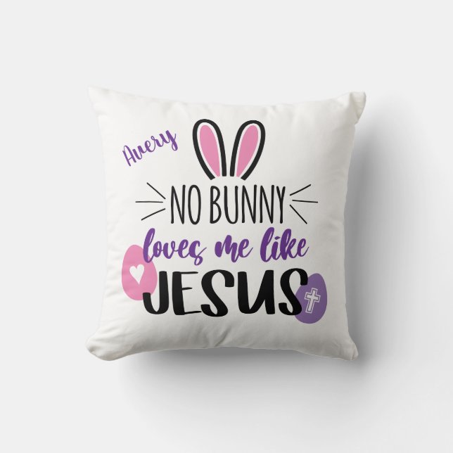 Cute Easter Bunny Eggs Jesus Loves Me Personalized Throw Pillow (Front)