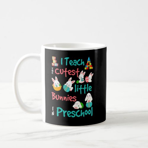 Cute Easter Bunny Preschool Teacher  Coffee Mug