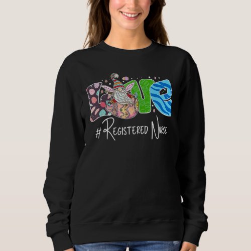 Cute Easter Day Nursing Gnome Bunny Love Registere Sweatshirt