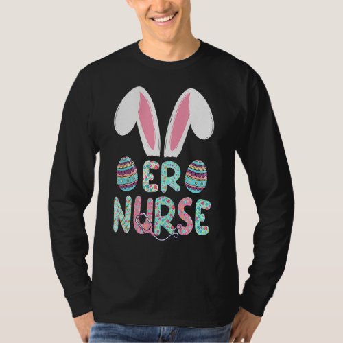 Cute Easter ER Nurse RN Bunny Ears Happy Easter Eg T_Shirt