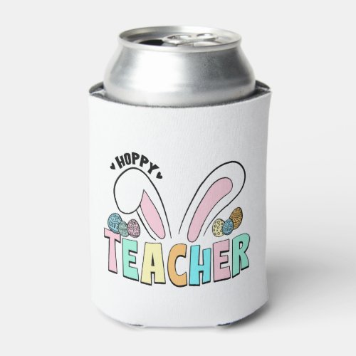 Cute Easter Hoppy Teacher Bunny Ears Can Cooler
