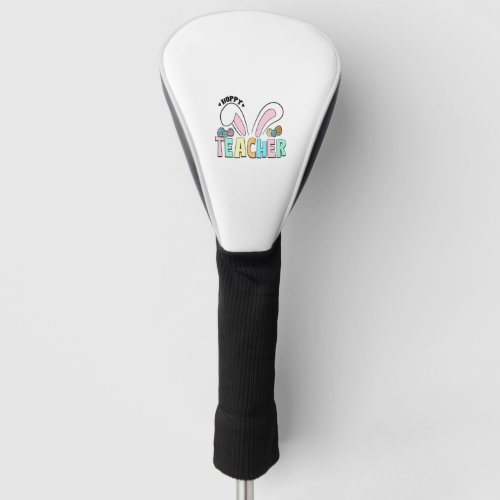Cute Easter Hoppy Teacher Bunny Ears Golf Head Cover