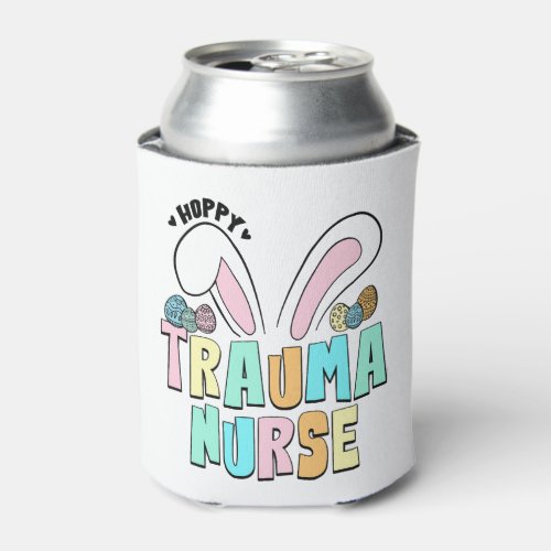 Cute Easter Hoppy Trauma Nurse Bunny Ears Can Cooler