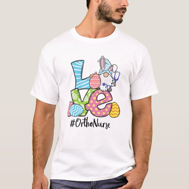 Cute Easter Ortho Nurse Bunny Ears Happy Easter Gn T-Shirt (Front)