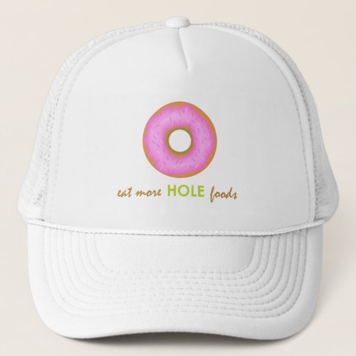 Cute Eat More Hole Foods Pink Donut Trucker Hat