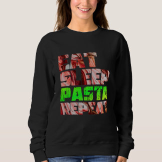 cute eat sleep pasta repeat design sweatshirt