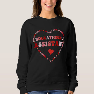 Cute Educational Assistant Valentines Day Heart Sweatshirt