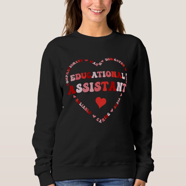 Cute Educational Assistant Valentines Day Heart Sweatshirt (Front)