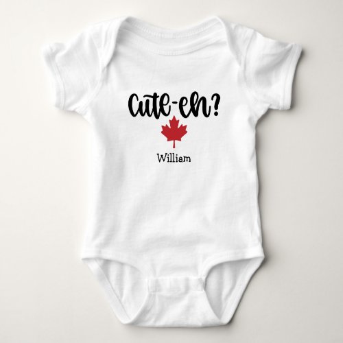 Cute_eh Canadian Funny Baby Bodysuit