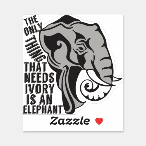 Cute Elephant Animal Activist Quote Sticker