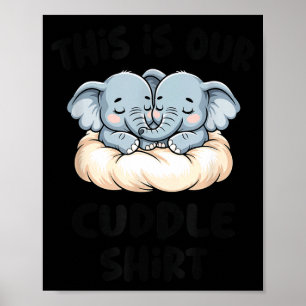 Cute Elephant Couple This Is Our Cuddle  Poster