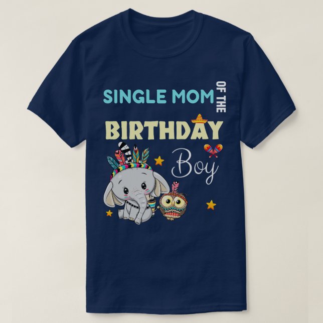 Cute Elephant Single Mom Of The Birthday Boy T-Shirt (Design Front)