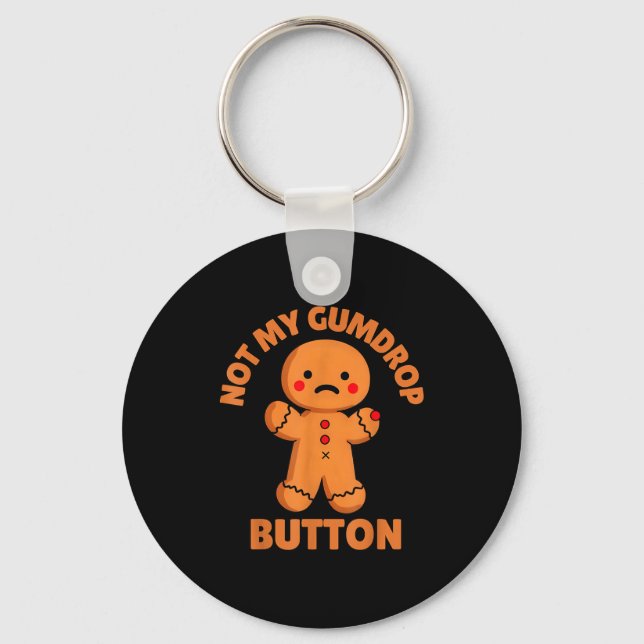 Cute Emotional Funny Gingerbread Man Not My Gumdro Keychain (Front)