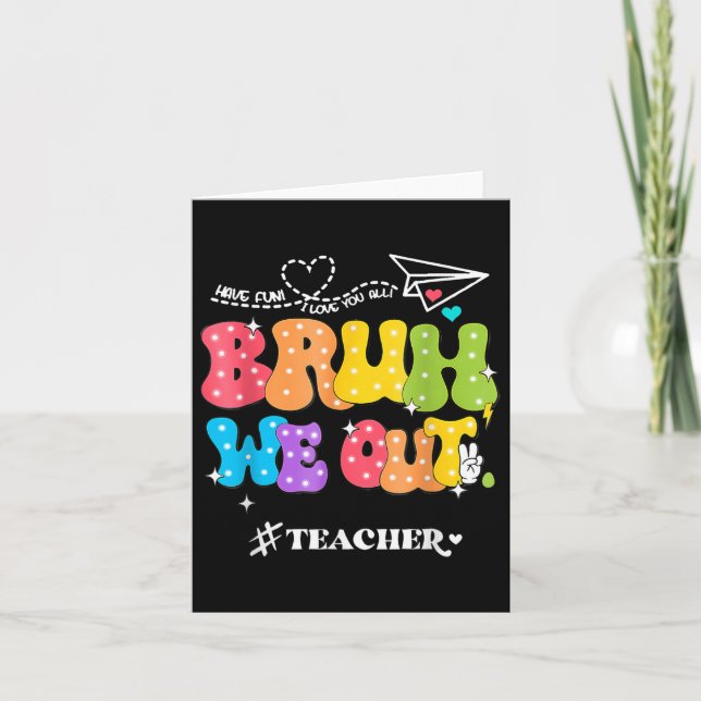 Cute End Of School Year Groovy Summer Bruh We Out  Card (Front)
