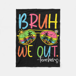 Cute End Of School Year Teacher Summer Bruh We Out Fleece Blanket