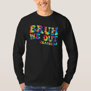 Cute End Of School Year Teacher Summer Bruh We Out T-Shirt