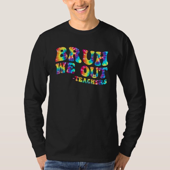 Cute End Of School Year Teacher Summer Bruh We Out T-Shirt (Front)