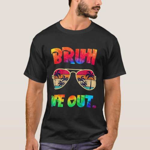 Cute End Of School Year Teacher Summer Bruh We Out T_Shirt