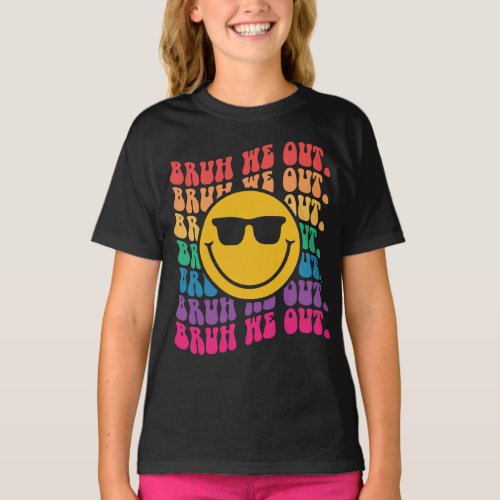 Cute End Of School Year Teacher Summer Bruh We Out T_Shirt