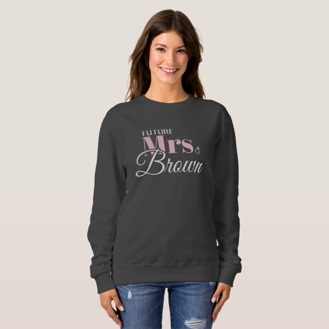Cute Engagement Future Mrs Brown Bachelorette Sweatshirt (Front Full)