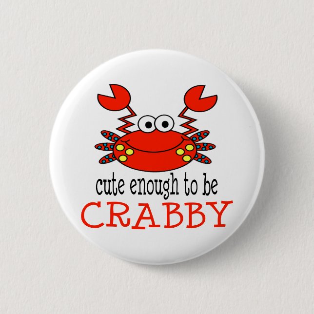 Cute Enough To Be Crabby Button (Front)