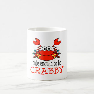 Cute Enough To Be Crabby Coffee Mug