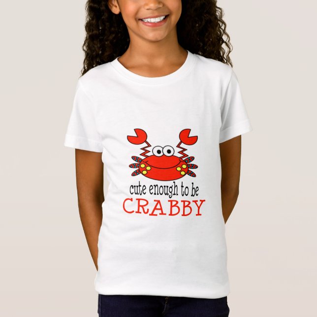 Cute Enough To Be Crabby T-Shirt (Front)