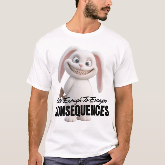 Cute Enough To Escape Consequences T-Shirt (Front)