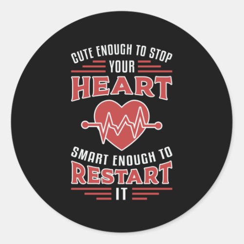 Cute Enough To Stop Your Heart Paramedic Ambulance Classic Round Sticker