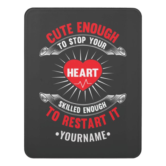 Cute Enough to Stop Your Heart Skilled Enough to Door Sign (Contemporary Vert)