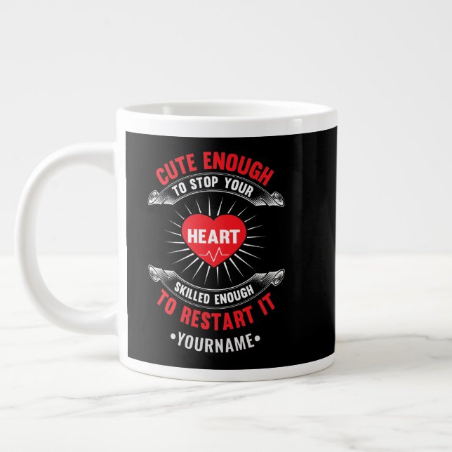 Cute Enough to Stop Your Heart Skilled Enough to Giant Coffee Mug (Left)