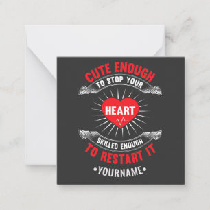 Cute Enough to Stop Your Heart Skilled Enough to Note Card