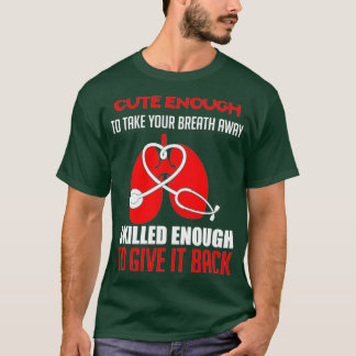 Cute Enough To Take Your Breath Away T-Shirt