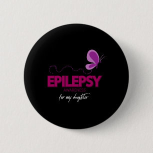 Cute Epilepsy Awareness For My Daughter Button