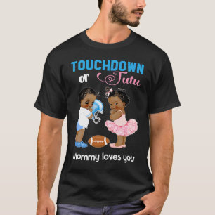 Cute Ethnic Touchdown Or Tutu Mommy Loves You T-Shirt
