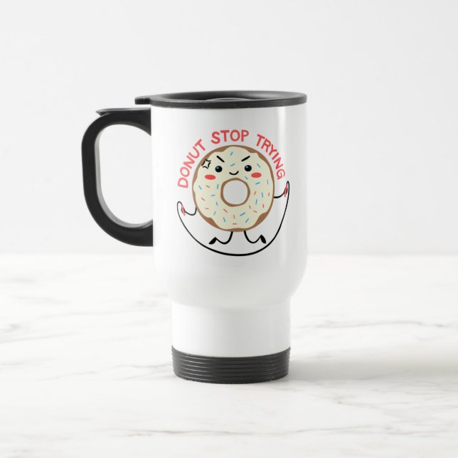 Cute Exercising Kawaii Donut Stop Trying Donut Travel Mug (Left)