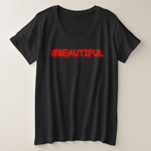 Cute Expression Design "#BEAUTIFUL". Buy Now Plus Size T-Shirt