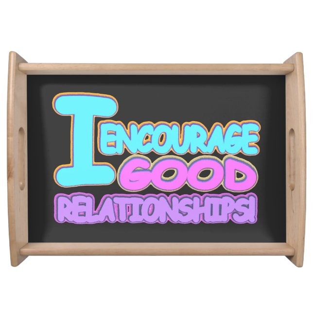 Cute Expression Design GOOD RELATIONSHIPS. Buy Now Serving Tray (Front)