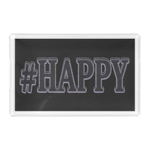 Cute Expression Design "#HAPPY". Buy Now Acrylic Tray