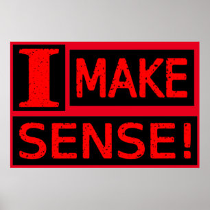 Cute Expression Design "Make Sense" Buy Now Poster
